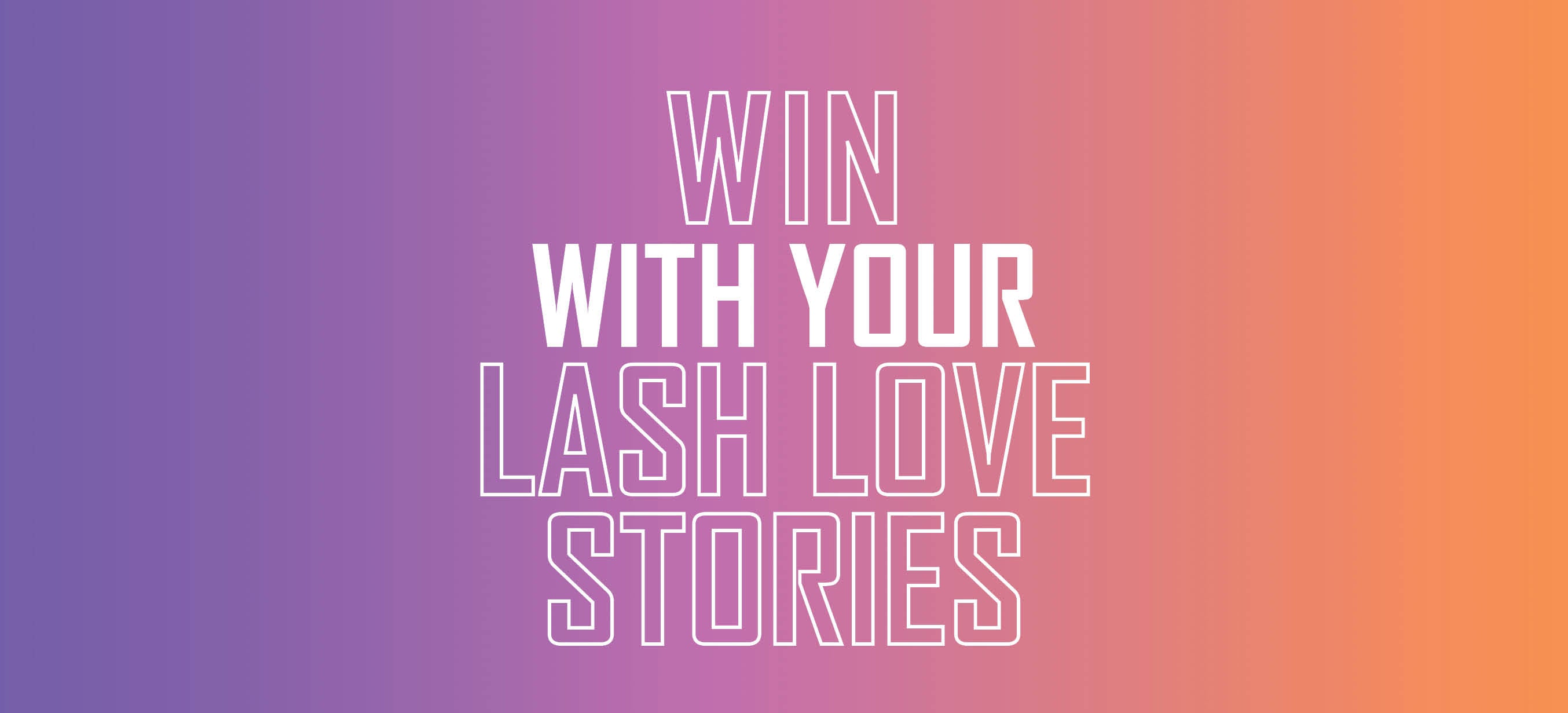 Lash Love Stories your chance to win £177 worth of RapidLash® product