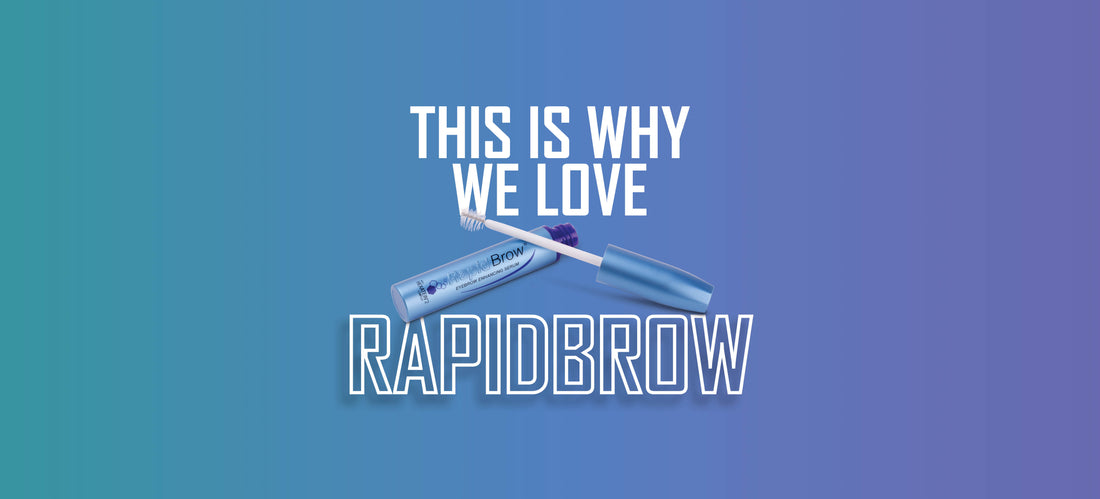 RapidBrow®: we love you