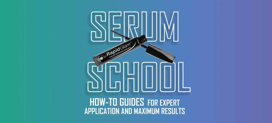 Serum School: How to apply RapidGlam™ The World’s First Mascserum