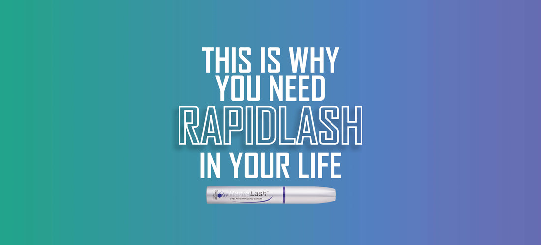 Here's why you need RapidLash® in your life...